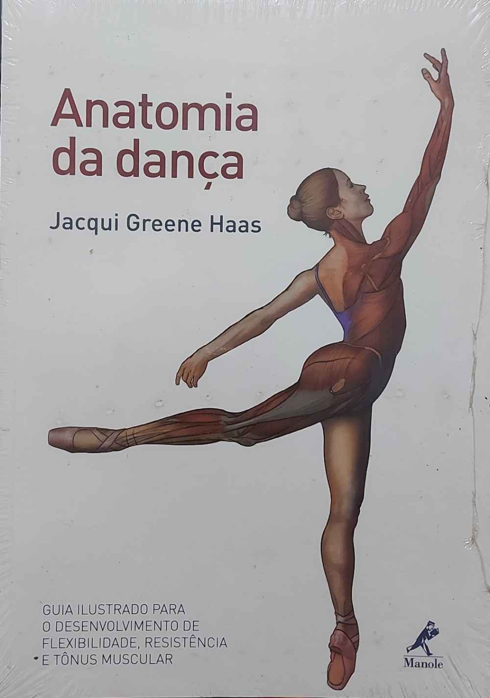 Capa de Anatomia da dança: guia ilustrado para o desenvolvimento de flexibilidade, resistência e tônus muscular Jacqui Greene Haas 