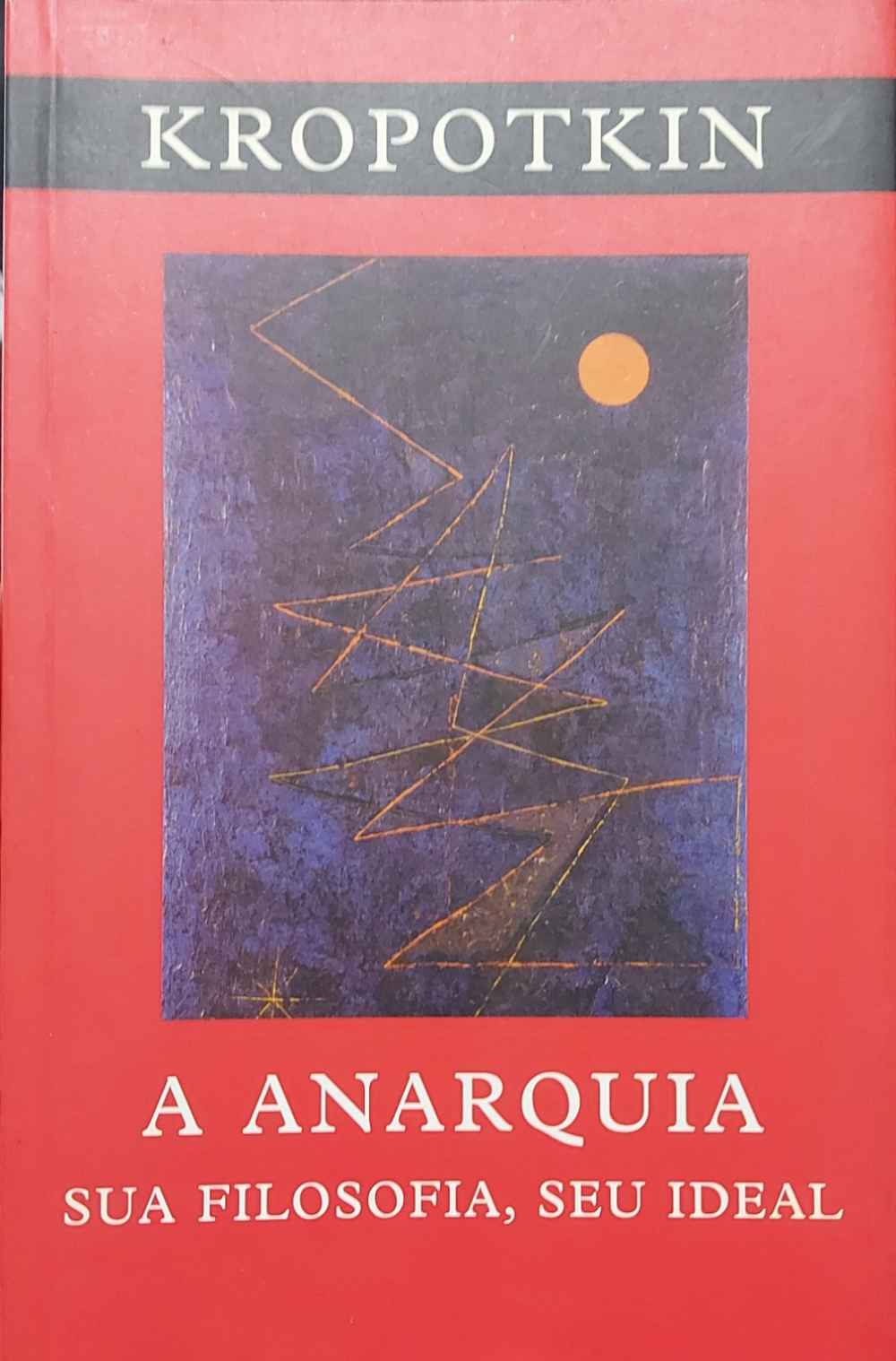 Capa de A anarquia: sua filosofia, seu ideal Piotr Kropotkin 
