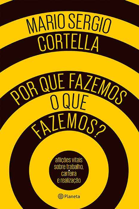 Capa de POR QUE FAZEMOS O QUE FAZEMOS? - AFLIÇÕES VITAIS SOBRE TRABALHO, CARREIRA E REALIZAÇÃO
